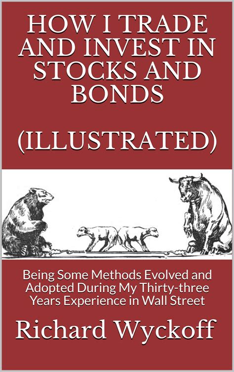 How I Trade and Invest In Stocks and Bonds (Illustrated): Being Some