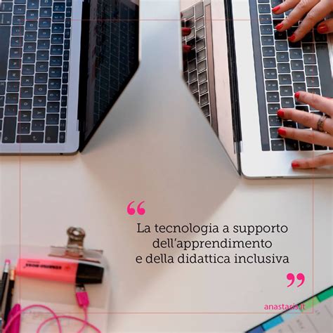 La Tecnologia A Supporto Dell Apprendimento E Della Didattica Inclusiva