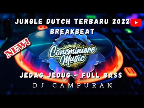 Jungle Dutch Terbaru Breakbeat Jedag Jedug Dj Campuran Youtube