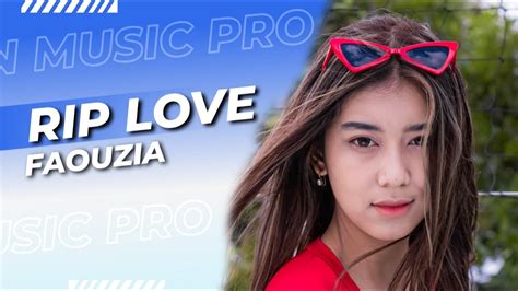 Dj Rip Love Faouzia Viral Tiktok Terbaru Full Bass 2022 Ken Music