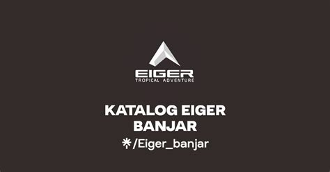 KATALOG EIGER BANJAR Instagram Facebook TikTok Linktree