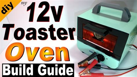 12v Toaster Oven Build Diy 144 Watts Under 50 Solar Powered Efficient