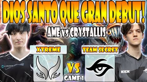 Xtreme Gaming Vs Team Secret Bo Game Ame Xinq Vs Crystallis Puppey