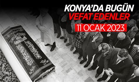 Konyada bugün vefat edenler