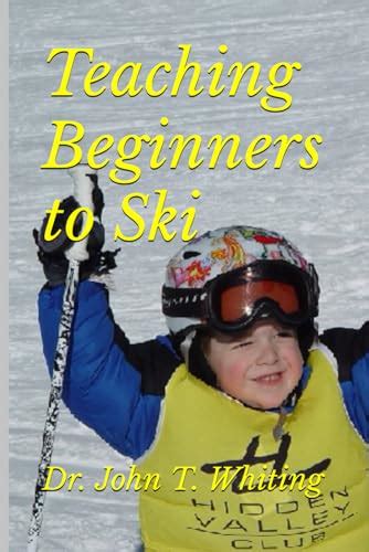 Teaching Beginners to Ski: A Beginner’s Guide to Skiing Safely & Having ...