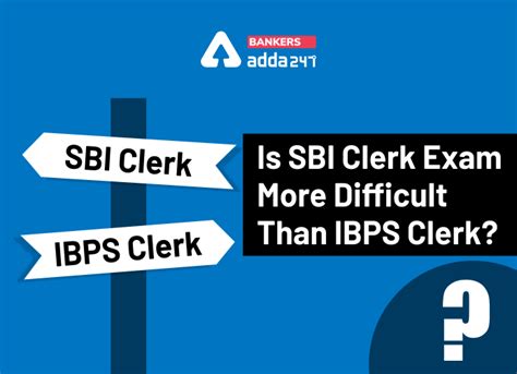 Is SBI Clerk Exam More Difficult Than IBPS Clerk