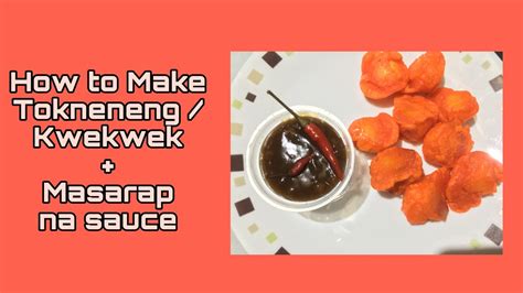 How To Make Kwek Kwektokneneng Recipe Masarap Na Sauce Youtube