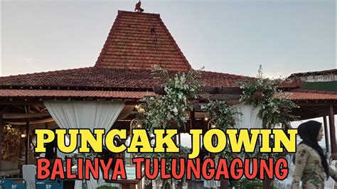 Puncak Jowin Joho Winong Bali Nya Tulungagung Youtube