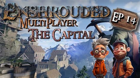 The Capital City Enshrouded Multiplayer EP 14 YouTube