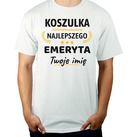 Koszulka Najlepszego Emeryta PREZENT Dla EMERYTA 13000393752