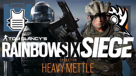 Operation Heavy Mettle Is Here Time To Shatter The Meta 💣💪 💥 Rainbow Six Siege Youtube