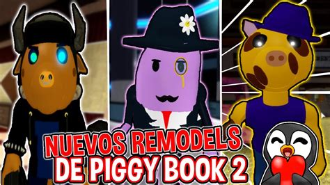 TE ENSEÑO LOS ULTIMOS REMODELS de PIGGY BOOK 2 CAMBIO TOTAL en LOS