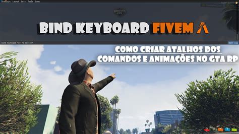 BIND KEYBOARD FIVEM COMO CRIAR ATALHO PARA ANIMAÇÕES NO GTA RP YouTube