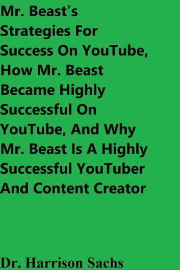 Mr. Beast’s Strategies For Success On YouTube, How Mr. Beast Became ...