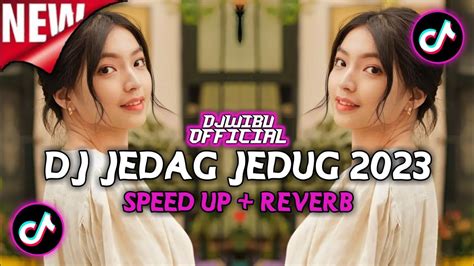 Dj Jedag Jedug Speed Up Reverb Full Bass Youtube