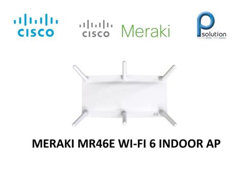 Meraki Mr46e Wi Fi 6 Indoor W External Antenna Connectors 3 Years