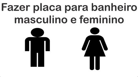 Como fazer placa de identificação de banheiro masculino e feminino