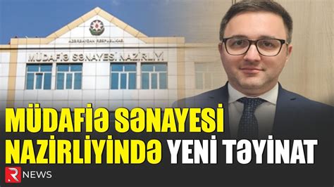 Müdafiə sənayesi nazirinə yeni müavin təyin olunub RTV YouTube