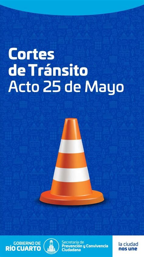 Así Serán Los Cortes De Tránsito Por El Acto Y Desfile Del 25 De Mayo Ar