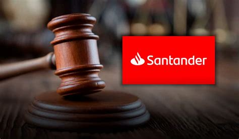 Justiça bate o martelo e Santander é condenado por fraude entenda o caso