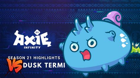 Axie Arena Highlights Vs Dusk Termi Youtube