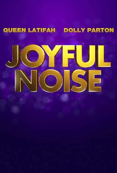 JOYFUL NOISE - Movieguide | Movie Reviews for Families