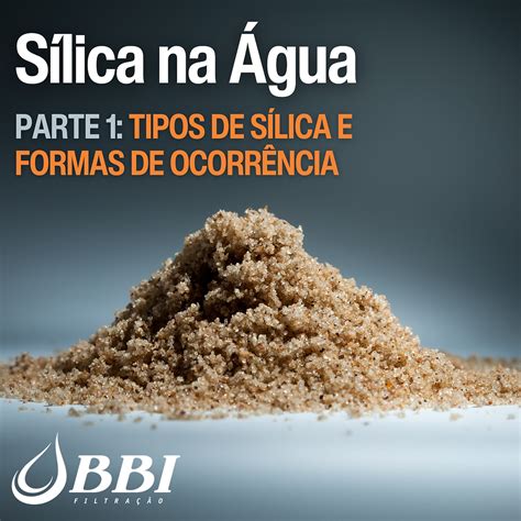 Sílica na Água Parte 1 Tipos de sílica e formas de ocorrência