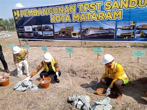 Tpst Sandubaya Mulai Dibangun Pemkot Mataram Diminta Alokasikan Biaya