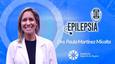 Epilepsia Con Dra Paula Martinez Micolta Youtube