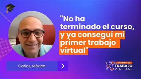 ¿conseguir Empleo Virtual Antes De Que Termine El Curso ¡sÍ La Experiencia De Carlos 🇲🇽