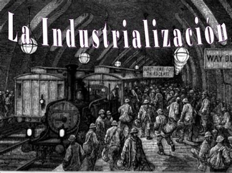 Historia de la industrialización Historia de la Humanidad Amino