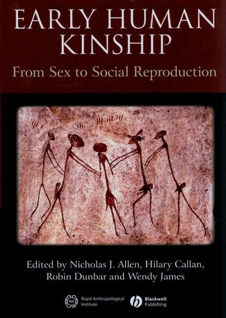 Early Human Kinship From Sex To Social Reproduction Nhbs Academic And Professional Books