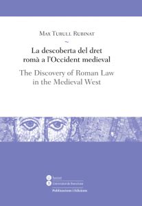 La descoberta del dret romà a lOccident medieval The Discovery of