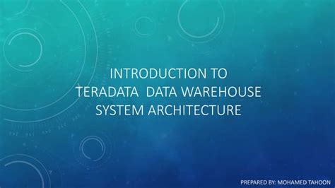 Teradata Introduction A Basic Introduction For Taradate System