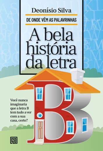 A Bela Hist Ria Da Letra B Ebook By Deon Sio Da Silva Epub Book