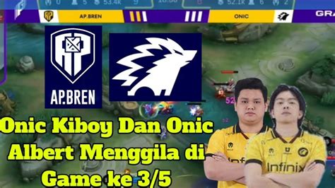 Onic Kiboy Dan Onic Albert Menggila Di Game Grand Final Onuc Vs