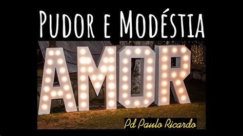 Pudor E Mod Stia Pd Paulo Ricardo Youtube