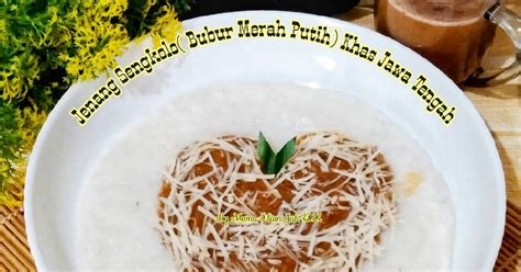 Resep Jenang Sengkolo Bubur Merah Putih Khas Jawa Tengah Oleh