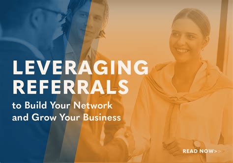 Leveraging Referrals To Build Your Network And Grow Your Business