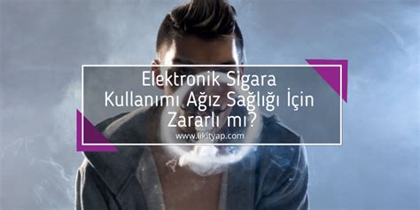 Elektronik Sigara Kullan M A Z Sa L In Zararl M