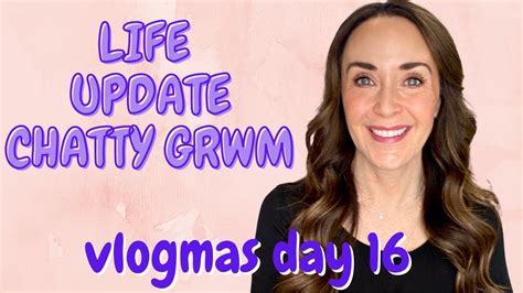 Vlogmas Day Chatty Grwm Life Update Perimenopause And An