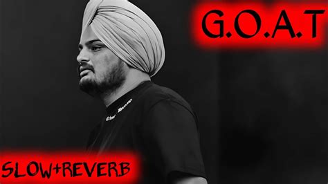 G O A T SIDHU MOOSE WALA SLOW REVERB BY PERFECT SLOW YouTube