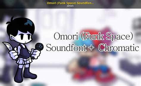 Omori Funk Space Soundfont Sf2 Chromatic Friday Night Funkin