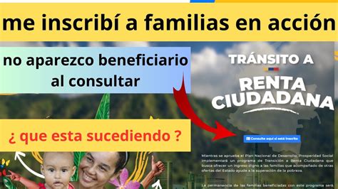 me inscribí a familias en acción pero al consultar no aparezco