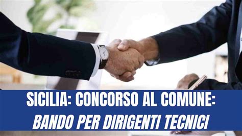 SICILIA CONCORSO Dirigenti Tecnici Al COMUNE Dettagli Bando E