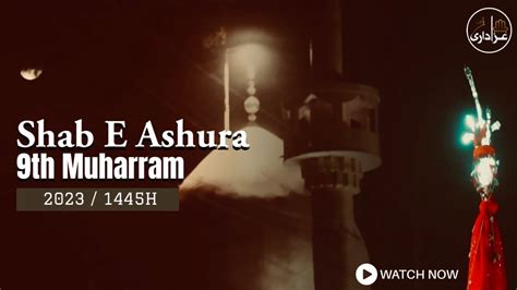 Shab E Ashura Th Muharram Aaj Ashoor Ki Shab Hai Nagaram Azadari