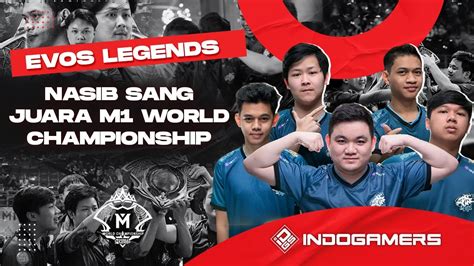 Nasib Pemain Evos Legends Usai Juara M1 World Championship Youtube