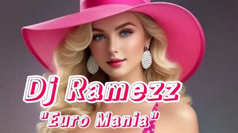 Dj Ramezz Euro Mania Vol Youtube