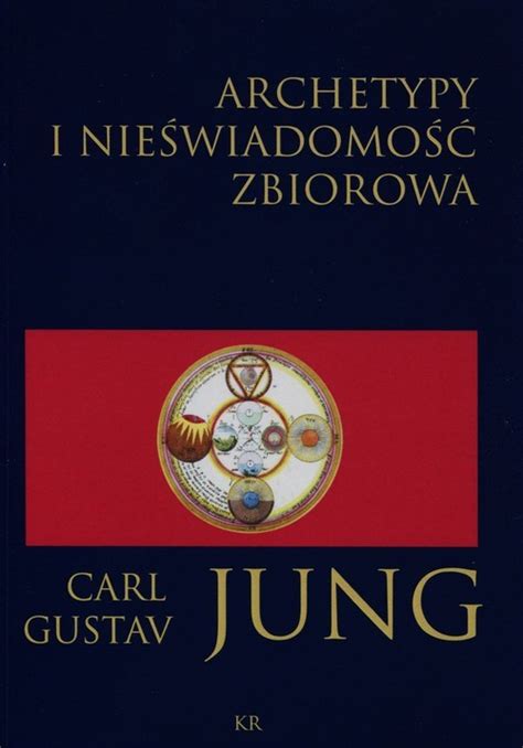 Archetypy i nieświadomość zbiorowa Carl Gustav Jung Książka