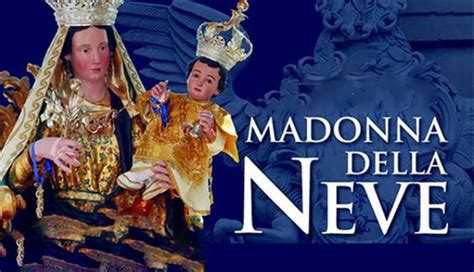 Madonna Della Neve Torna A Roma La Tradizione Il Programma Della